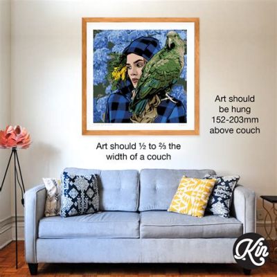 how high should art be above couch - how does art reflect societal values?